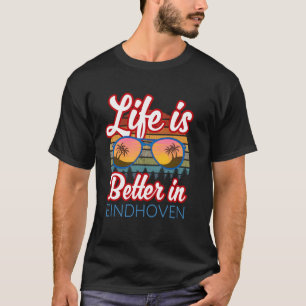 Eindhoven Souvenir "Das Leben ist in Eindhoven bes T-Shirt