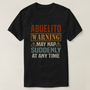 Eine Abuelito-Warnung kann jederzeit plötzlich Ni T-Shirt