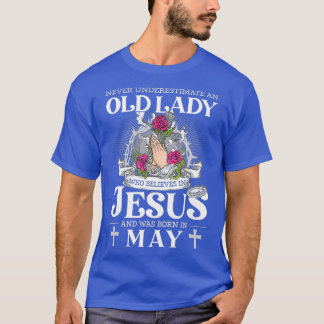Eine alte Dame, die an Jesus glaubt und Geboren wa T-Shirt