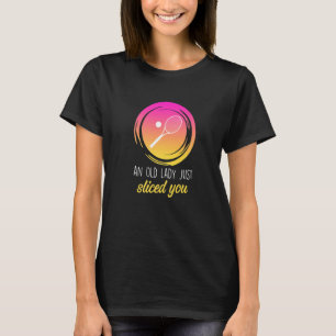 Eine alte Dame, die Sie gerade Tennis Tennis Playe T-Shirt