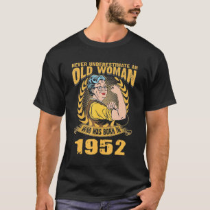 Eine alte Frau, die 1952 Geboren wurde T-Shirt