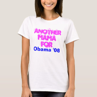 Eine andere Mutter For, Obama '08 T-Shirt