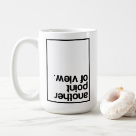 Eine andere Sichtweise Kaffeetasse