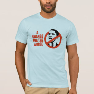 EINE ÄNDERUNG FÜR DEN SCHLECHTEREN/ANTI-OBAMA T T-Shirt