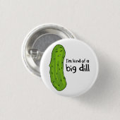 Eine Art Big Deal Dill Pickle Button (Vorne & Hinten)