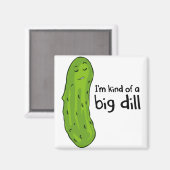 Eine Art Big Deal Dill Pickle Magnet (Vorderseite/Rückseite)