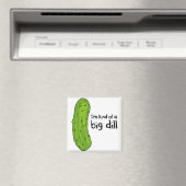 Eine Art Big Deal Dill Pickle Magnet (In Situ (Geschirrspüler))