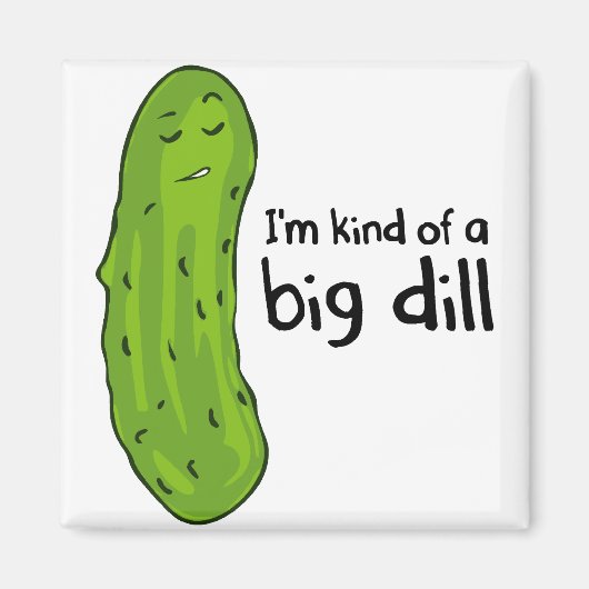 Eine Art Big Deal Dill Pickle Magnet (Vorne)