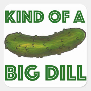 Eine Art Big Dill (Deal) Crunchy Green Pickle Quadratischer Aufkleber