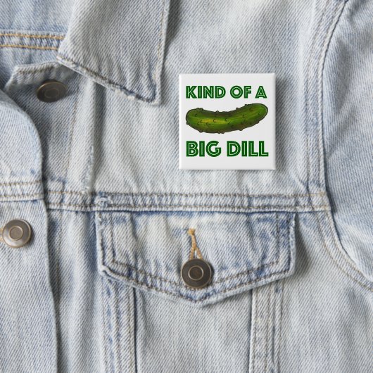 Eine Art Big Dill (Deal) Green Pickle Feinschmecke Button (Beispiel)