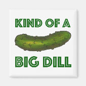 Eine Art Big Dill (Deal) Green Pickle Magnet (Vorne)