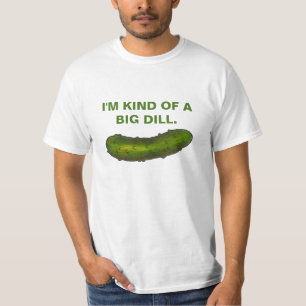 Eine Art Big Dill (Deal) Green Pickle Sour Kosher T-Shirt