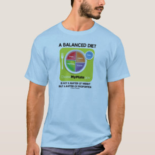 Eine ausgewogene Ernährung ist keine Frage des Gew T-Shirt