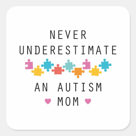 Eine Autismus-Mama nie unterschätzen Quadratischer Aufkleber (Vorderseite)