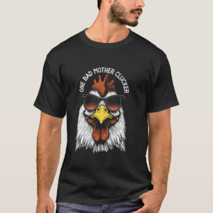 Eine Bad Mother Clucker Funny Chicken Rude Rooster T-Shirt