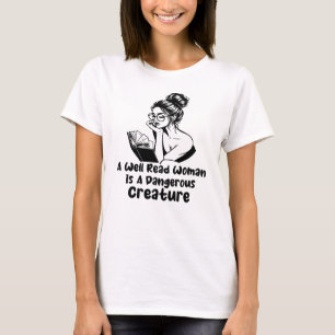Eine Belesene Frau Ist Ein Gefährliches Wesen T-Shirt