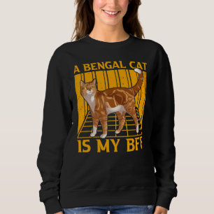Eine Bengalische Katze ist meine Beste Freundin Sweatshirt