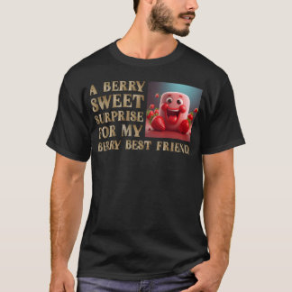 Eine Berry Sweet Überraschung für meinen Berry Bes T-Shirt