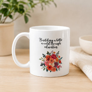 Eine bessere Welt durch Bildung aufbauen Kaffeetasse
