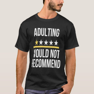 Eine Bewertung bei Erwachsenen würde Sprichwort Qu T-Shirt