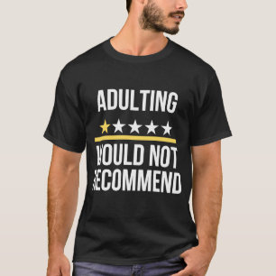 Eine Bewertung bei Erwachsenen würde Sprichwort Qu T-Shirt