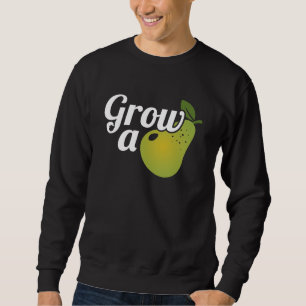 Eine Birne wachsen Sweatshirt