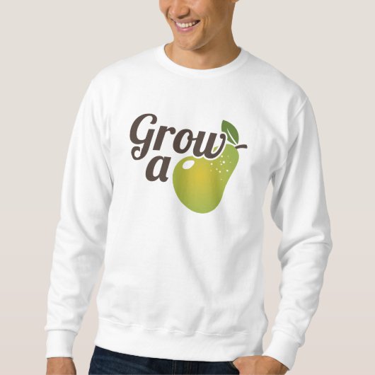 Eine Birne wachsen Sweatshirt (Vorderseite)
