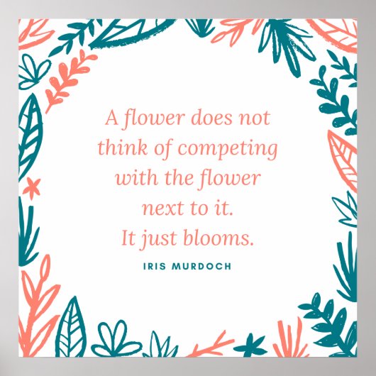 "Eine Blume denkt nicht an Konkurrenz" Zitat Poster (Vorne)