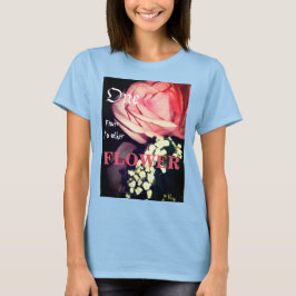 eine Blume zur anderen Blume T-Shirt