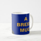 EINE BREXIT TASSE. Mitteilung Spaß-Nigels Farage Kaffeetasse (VorderseiteRechts)