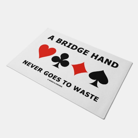 Eine Bridge-Hand verschwendet niemals vier Card-An Fußmatte (Schrägansicht)