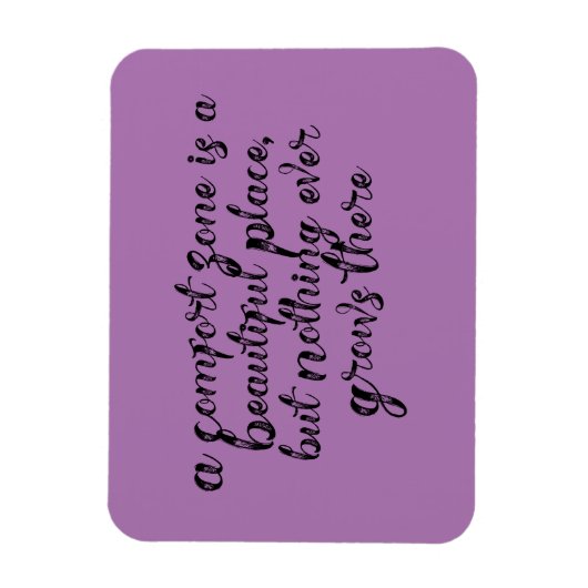 "Eine Comfort Zone ist ein schöner Ort..." Phrase Magnet (Vertikal)