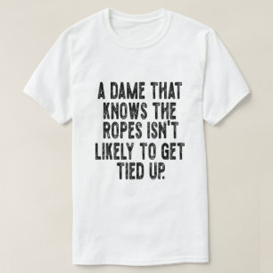 Eine Dame, die sich auskennt, wird nicht leicht he T-Shirt