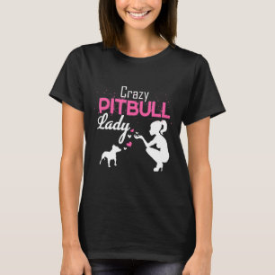 Eine Dame liebt einen verrückten Pitbull-Hund T-Shirt