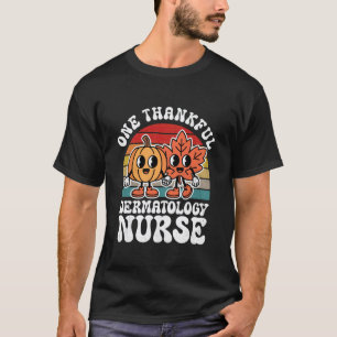 Eine dankbare Dermatologie-Krankenschwester Lustig T-Shirt