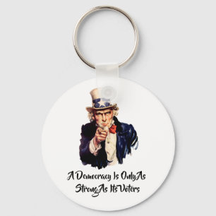 Eine Demokratie ist nur so stark wie ihre Wähler Schlüsselanhänger