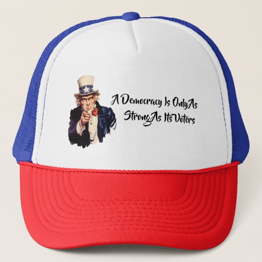 Eine Demokratie ist nur so stark wie ihre Wähler Truckerkappe (Vorderseite)