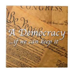 Eine Demokratie, wenn wir sie Behalten haben Fliese