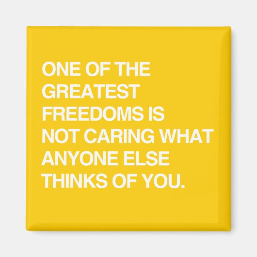 EINE DER BESTSTEN FREIHEITEN IST NICHT GEKÜMMERT MAGNET (Vorne)