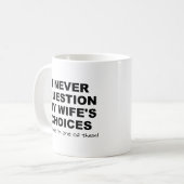 Eine der Entscheidungen meiner Ehefrau Funny Mug Kaffeetasse (Vorderseite Links)
