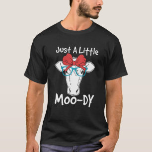 Eine ein bisschen launische mürrische Kuh Lustige T-Shirt
