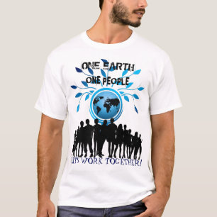 Eine Erde, Ein Volk, Gemeinsam Arbeiten T-Shirt