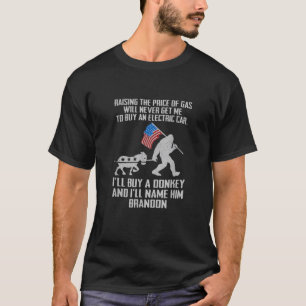 Eine Erhöhung des Gaspreises wird mich nie dazu br T-Shirt