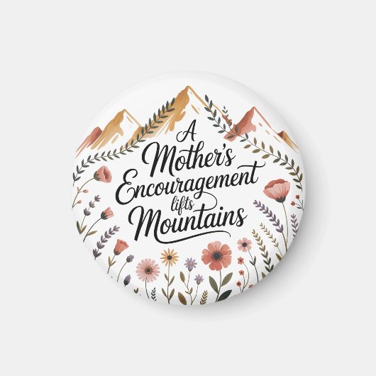 Eine Ermutigung der Mutter hebt Berge Magnet (Vorne)