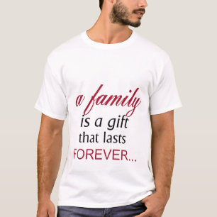 Eine Familie ist ein Geschenk, das für immer Inspi T-Shirt