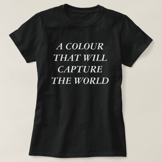 Eine Farbe, die die Welt erobern wird T-Shirt (Design vorne)