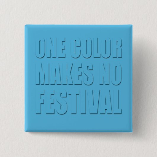 Eine Farbe lässt kein Festival blauen Text Button (Vorderseite)