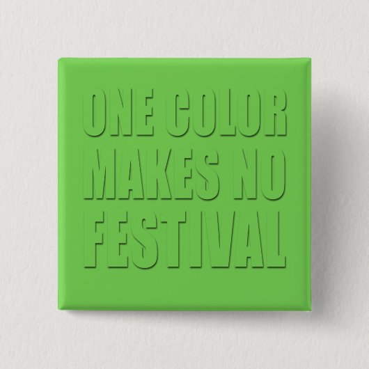 Eine Farbe macht keine Festival-Grün-Text-Kunst Button (Vorderseite)
