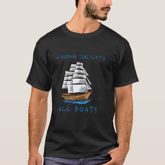 Eine Flut hebt alle Boote T - Shirt (Vorderseite)