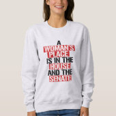 Eine Frau ist im Haus und im Senat. Sweatshirt (Vorderseite)